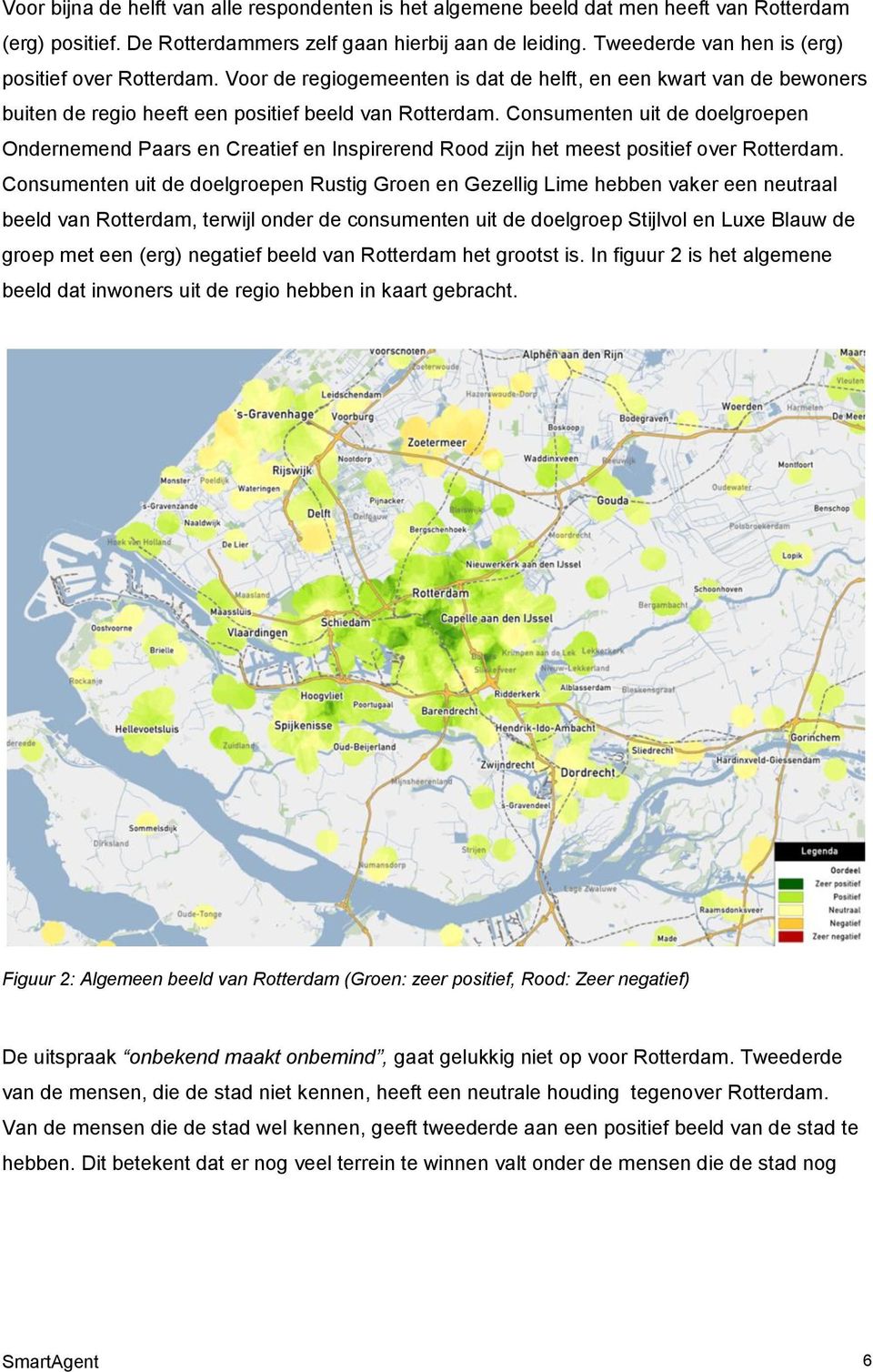 Consumenten uit de doelgroepen Ondernemend Paars en Creatief en Inspirerend Rood zijn het meest positief over Rotterdam.