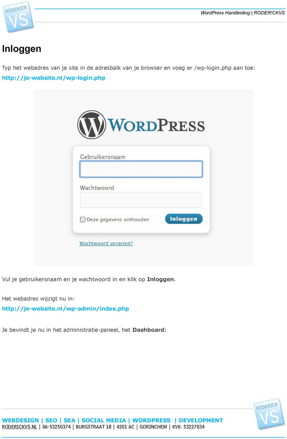 php Vul je gebruikersnaam en je wachtwoord in en klik op Inloggen.