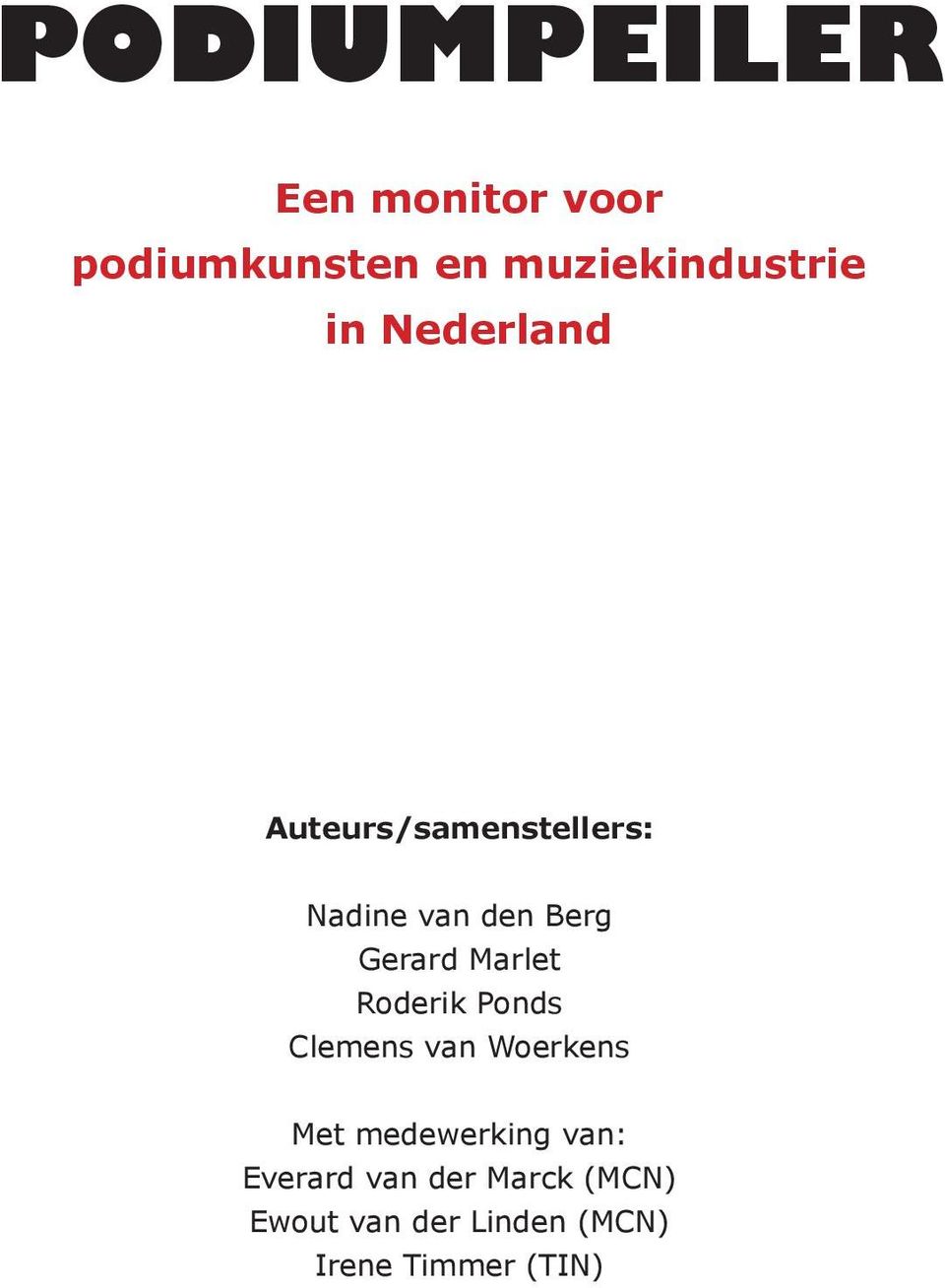 Marlet Roderik Ponds Clemens van Woerkens Met medewerking van: