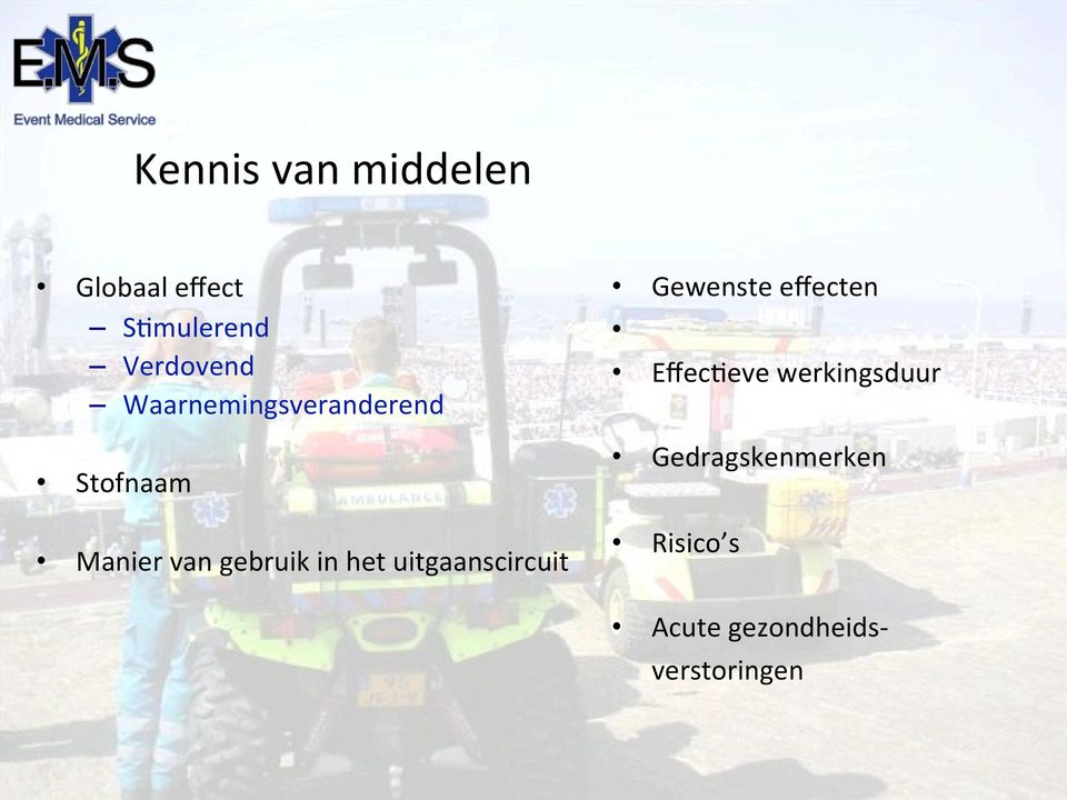 het uitgaanscircuit Gewenste effecten EffecPeve