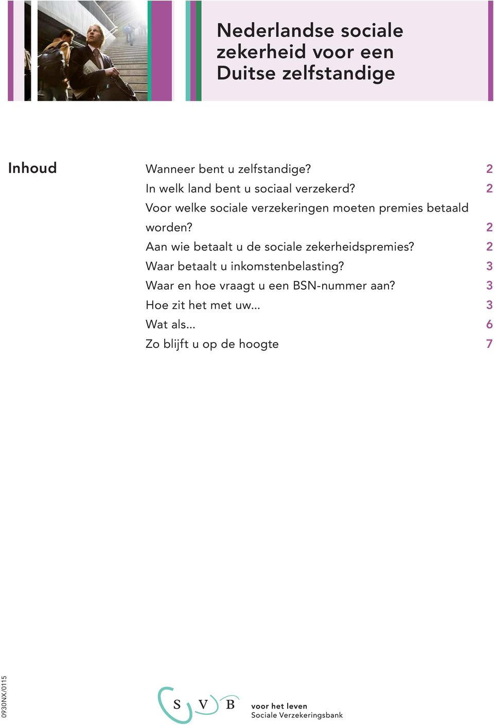 2 Voor welke sociale verzekeringen moeten premies betaald worden?