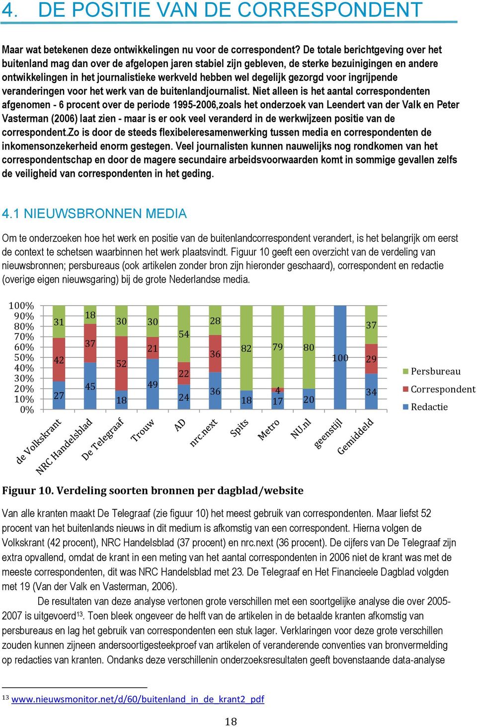 gezorgd voor ingrijpende veranderingen voor het werk van de buitenlandjournalist.