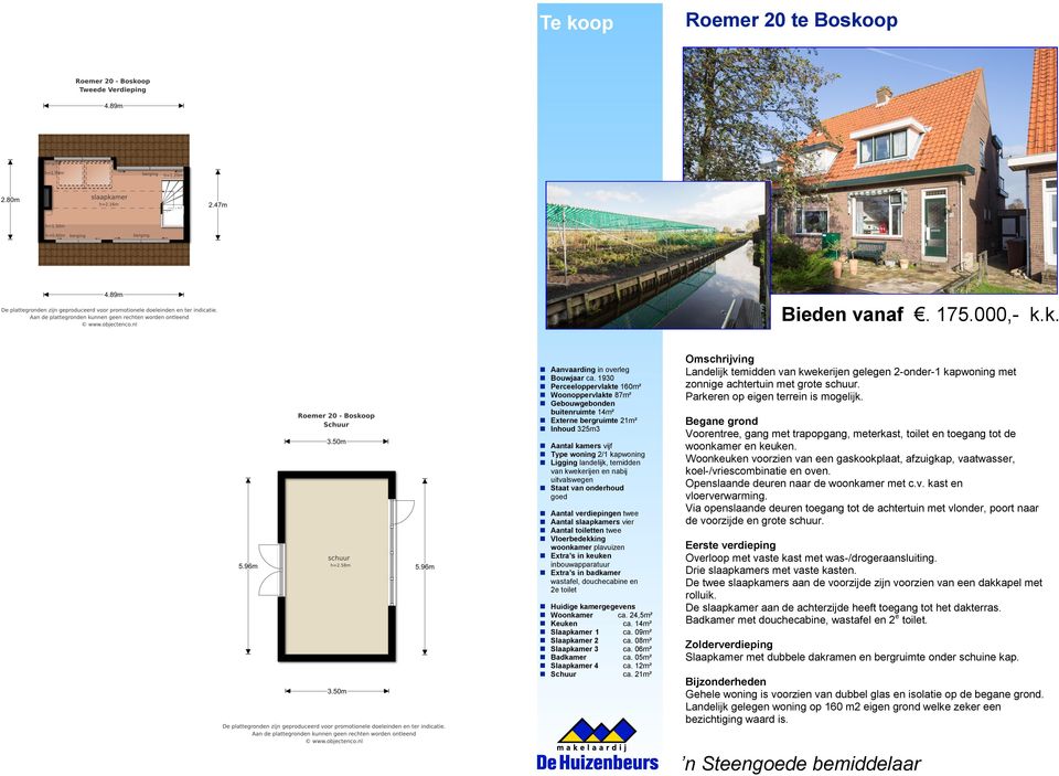 kwekerijen en nabij uitvalswegen Staat van onderhoud goed Aantal verdiepingen twee Aantal slaapkamers vier Aantal toiletten twee Vloerbedekking woonkamer plavuizen Extra s in keuken inbouwapparatuur