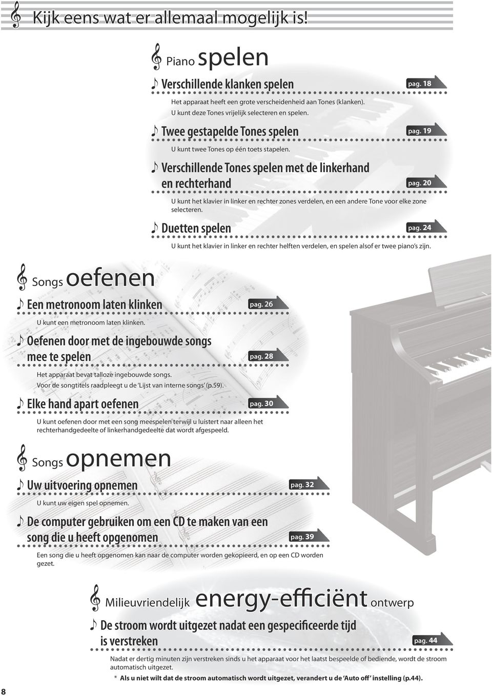 20 U kunt het klavier in linker en rechter zones verdelen, en een andere Tone voor elke zone selecteren. e Duetten spelen pag.