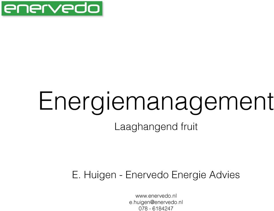 Huigen - Enervedo Energie