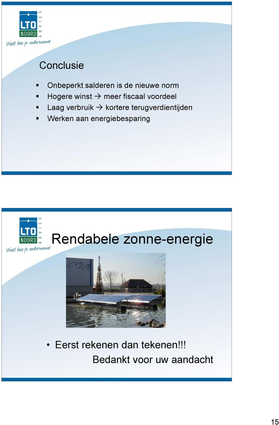 terugverdientijden Werken aan energiebesparing Rendabele