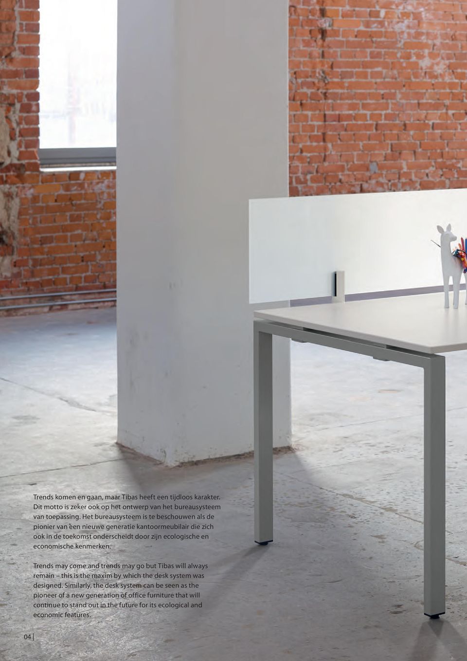 en economische kenmerken. Trends may come and trends may go but Tibas will always remain this is the maxim by which the desk system was designed.
