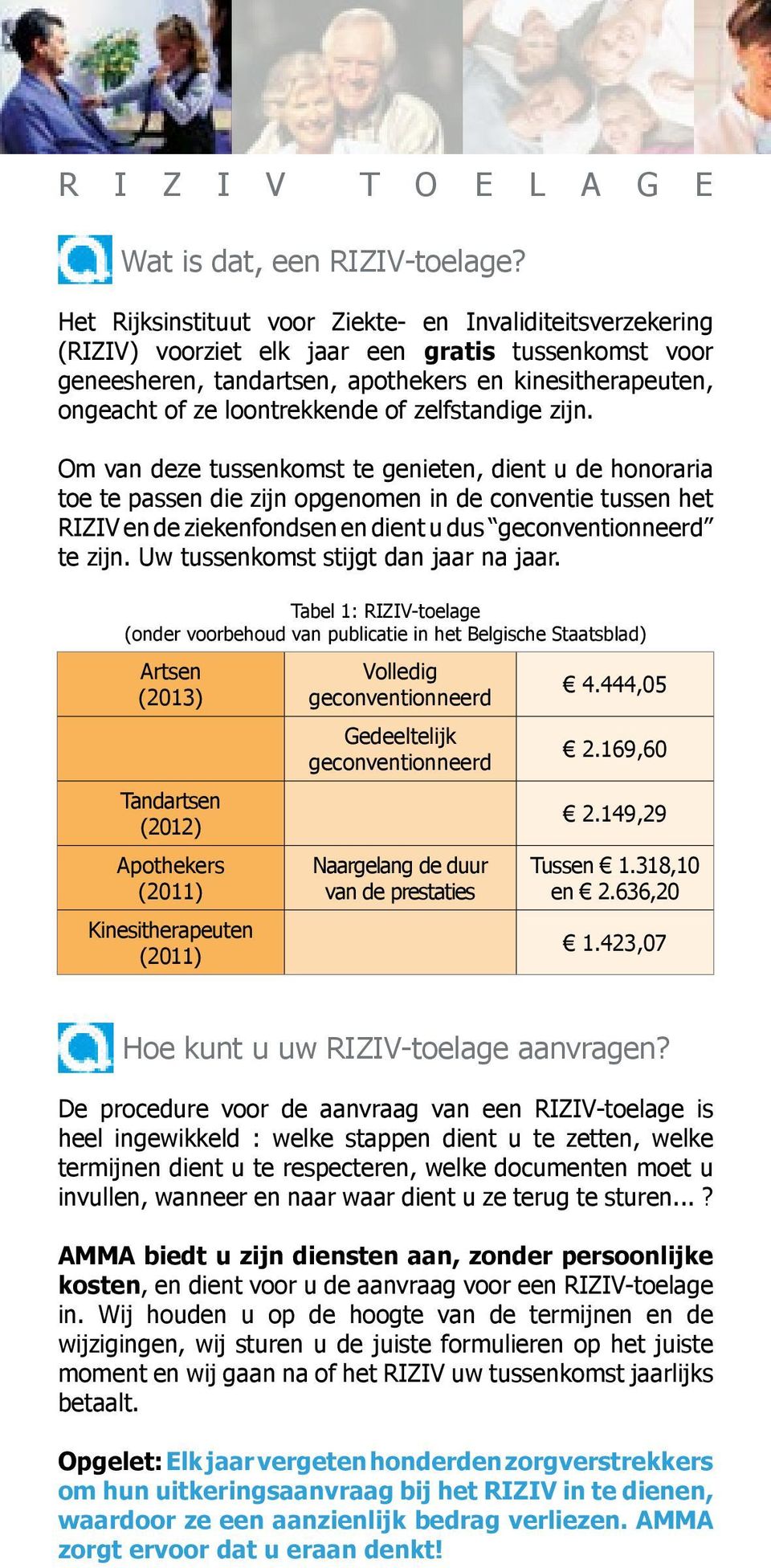 loontrekkende of zelfstandige zijn.