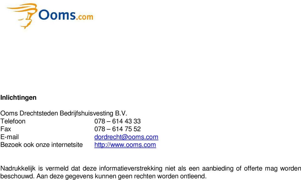 com Bezoek ook onze internetsite http://www.ooms.