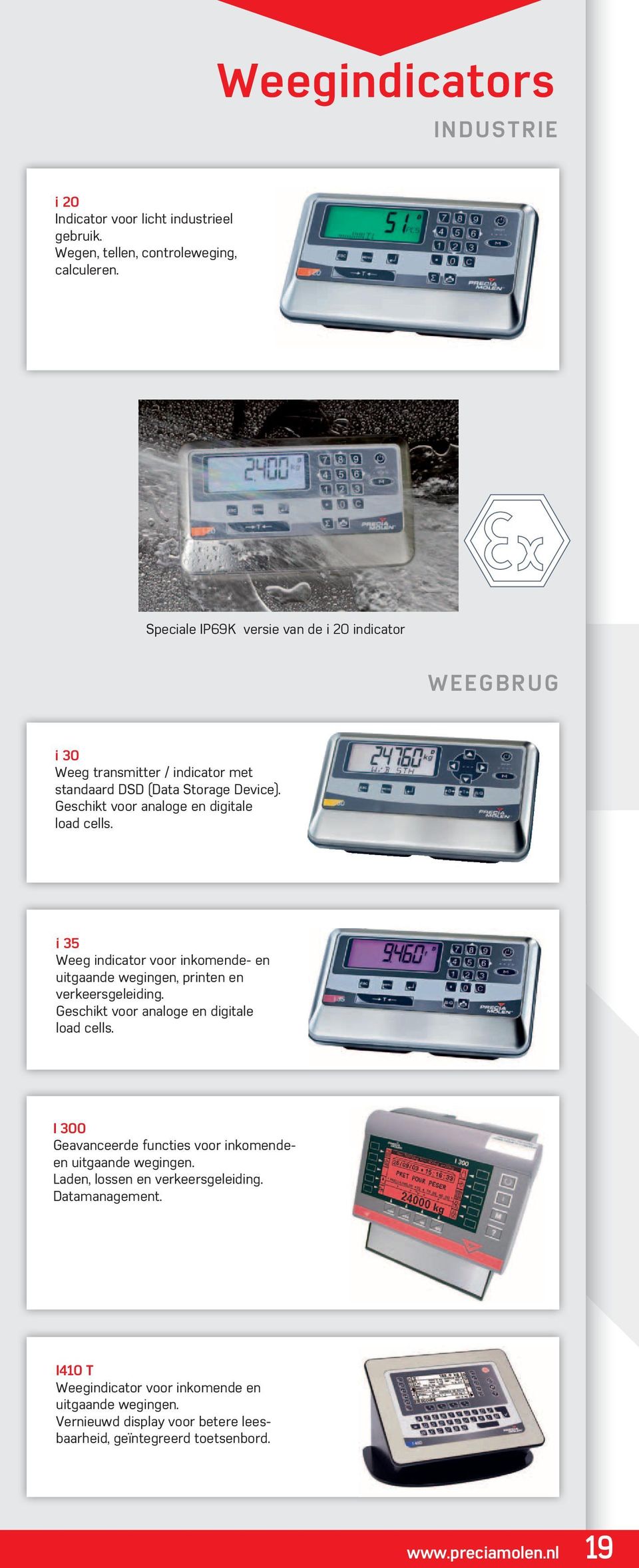 i 35 Weeg indicator voor inkomende- en uitgaande wegingen, printen en verkeersgeleiding. Geschikt voor analoge en digitale load cells.