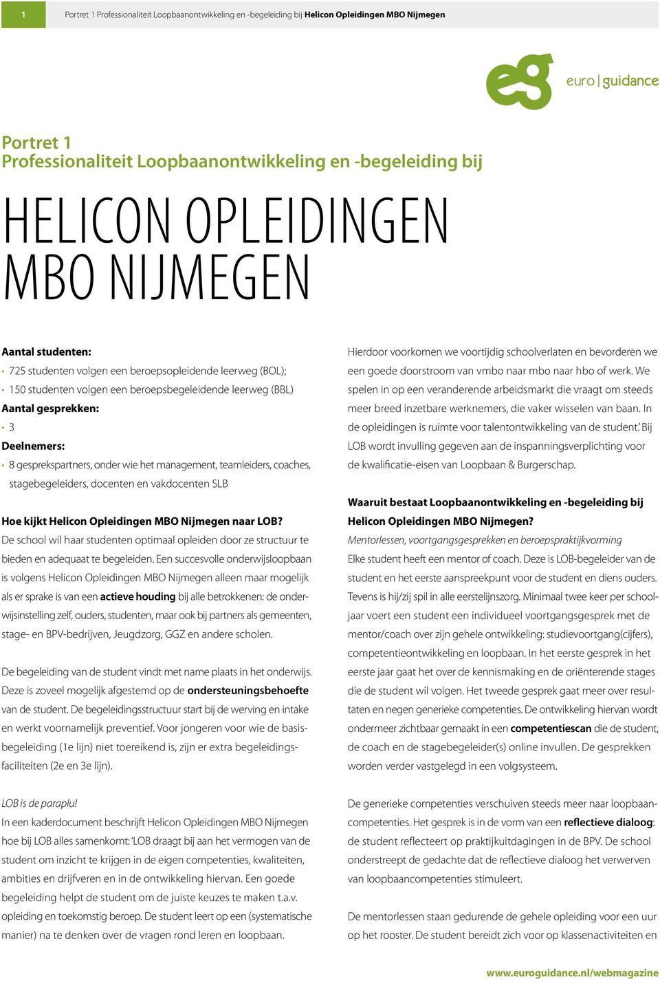 kijkt Helicon Opleidingen MBO Nijmegen naar LOB? De school wil haar studenten optimaal opleiden door ze structuur te bieden en adequaat te begeleiden.