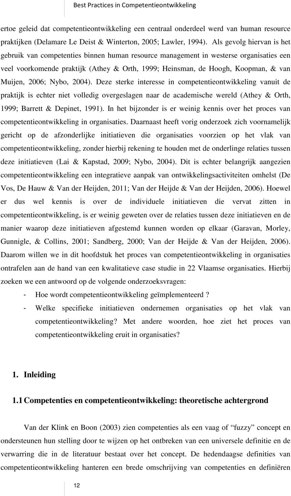 Muijen, 2006; Nybo, 2004).