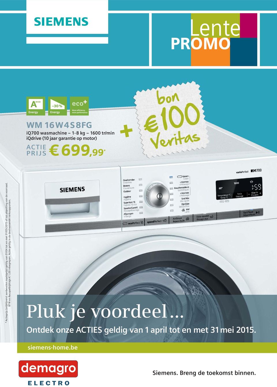 Lente + ACTIE. Pluk je voordeel... PROMO 699,99 * WM iq700 wasmachine 1-8 kg 1600 tr/min iqdrive (10 jaar garantie op motor) - PDF Gratis download