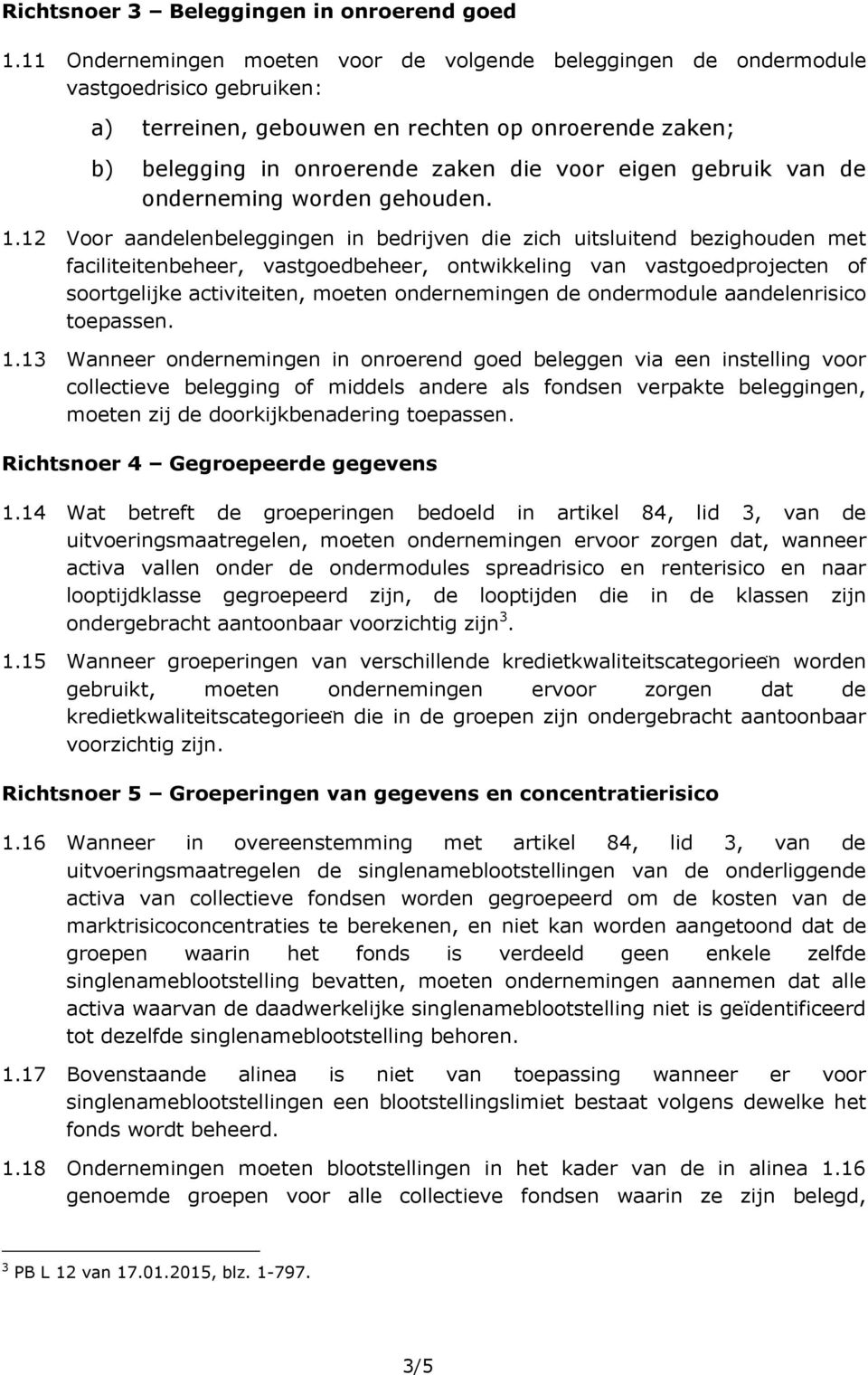 gebruik van de onderneming worden gehouden. 1.