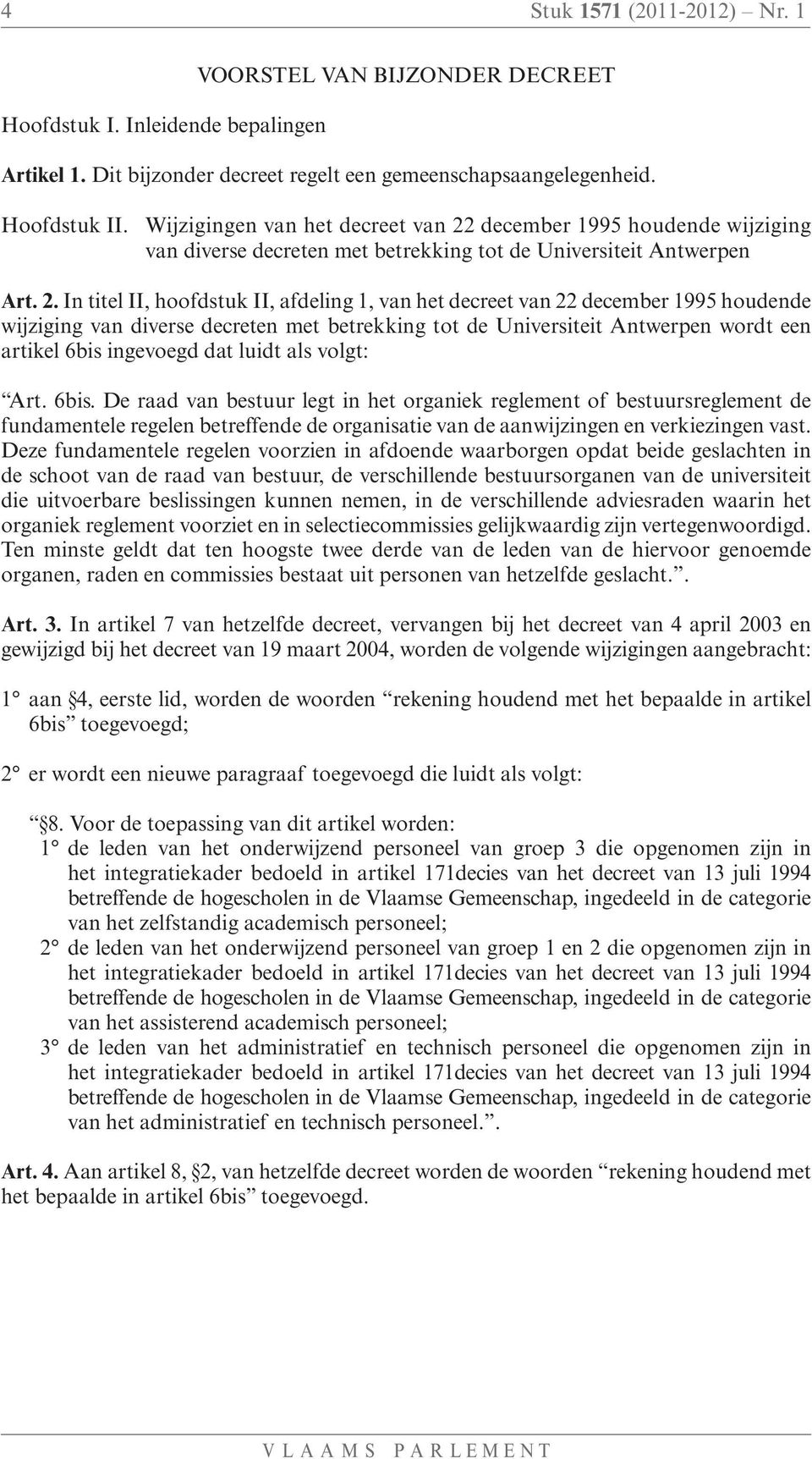 december 1995 houdende wijziging van diverse decreten met betrekking tot de Universiteit Antwerpen Art. 2.