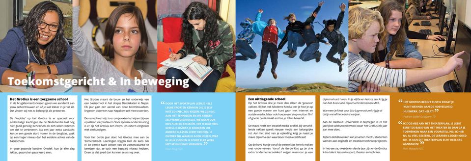 De Kopklas op het Grotius is er speciaal voor anderstalige leerlingen die de Nederlandse taal nog niet goed genoeg beheersen en zich willen inzetten om dat te verbeteren.