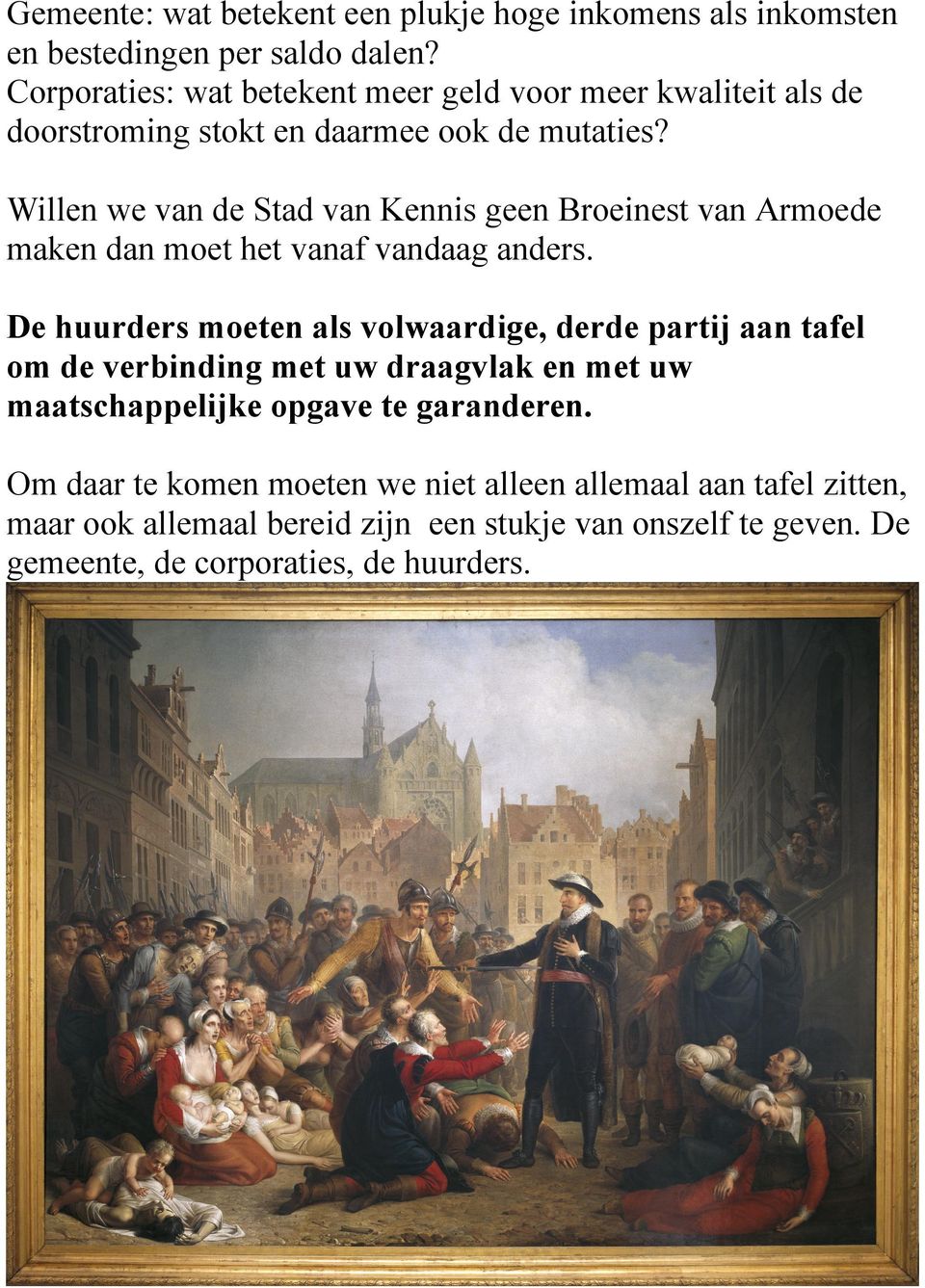 Willen we van de Stad van Kennis geen Broeinest van Armoede maken dan moet het vanaf vandaag anders.