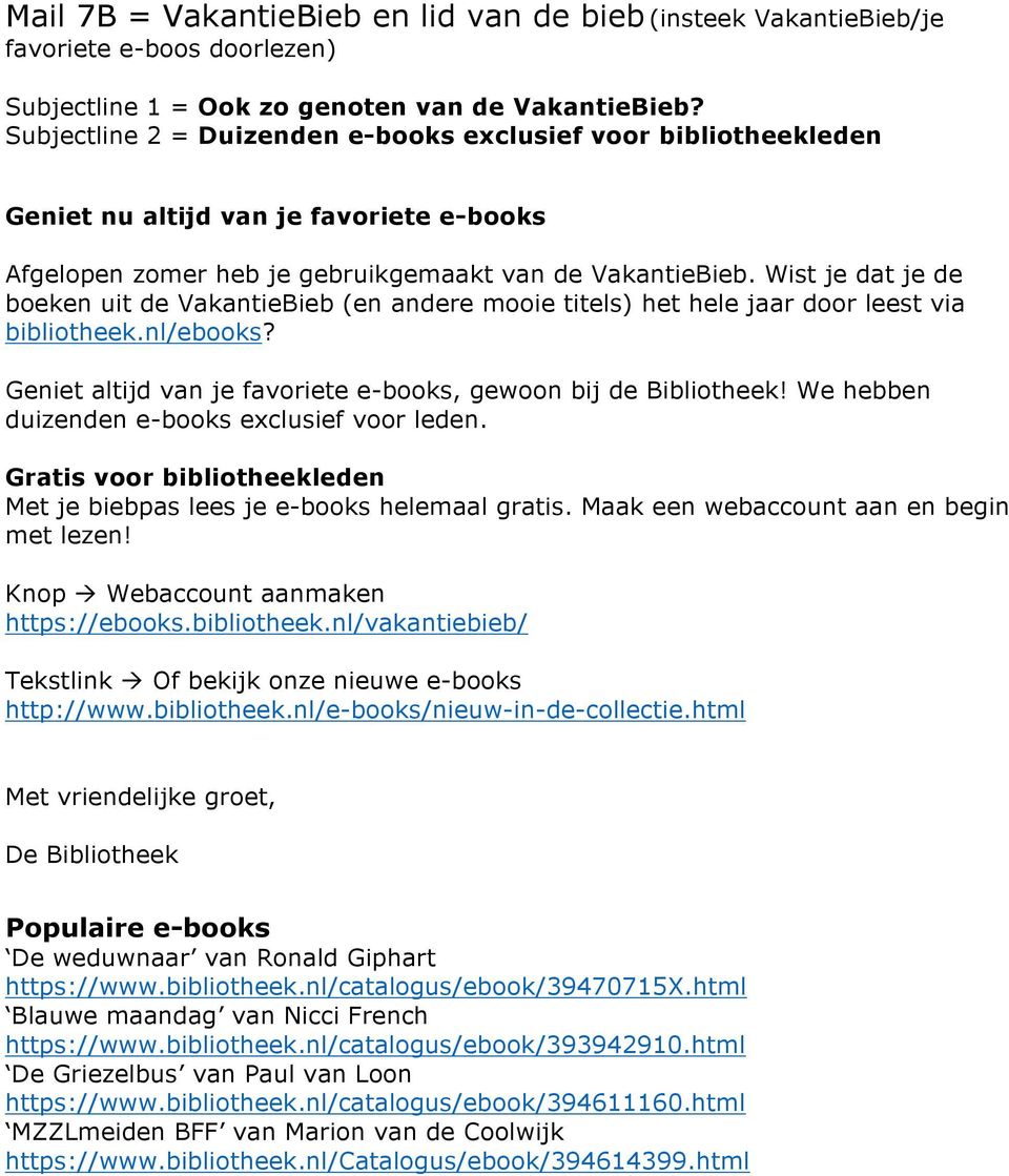 Wist je dat je de boeken uit de VakantieBieb (en andere mooie titels) het hele jaar door leest via bibliotheek.nl/ebooks? Geniet altijd van je favoriete e-books, gewoon bij de Bibliotheek!