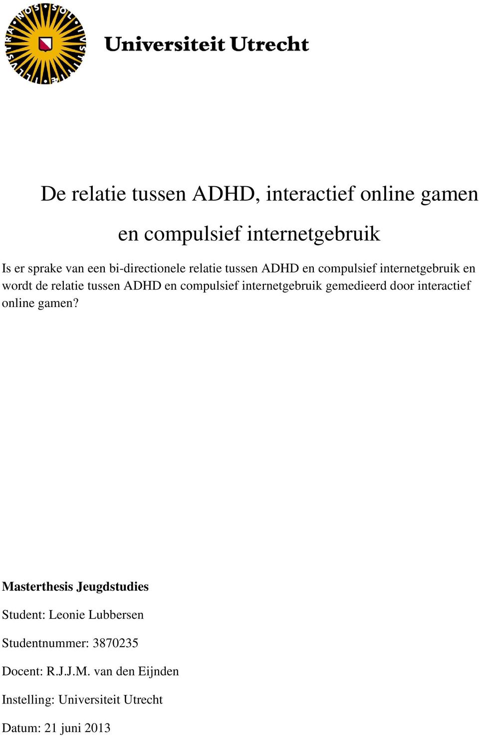 compulsief internetgebruik gemedieerd door interactief online gamen?