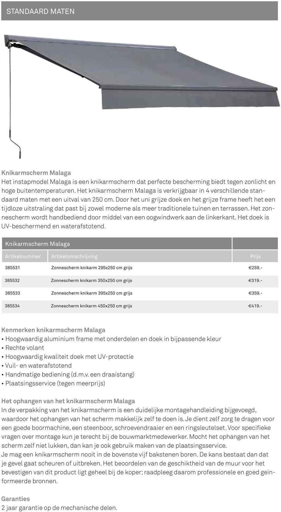 Door het uni grijze doek en het grijze frame heeft het een tijdloze uitstraling dat past bij zowel moderne als meer traditionele tuinen en terrassen.