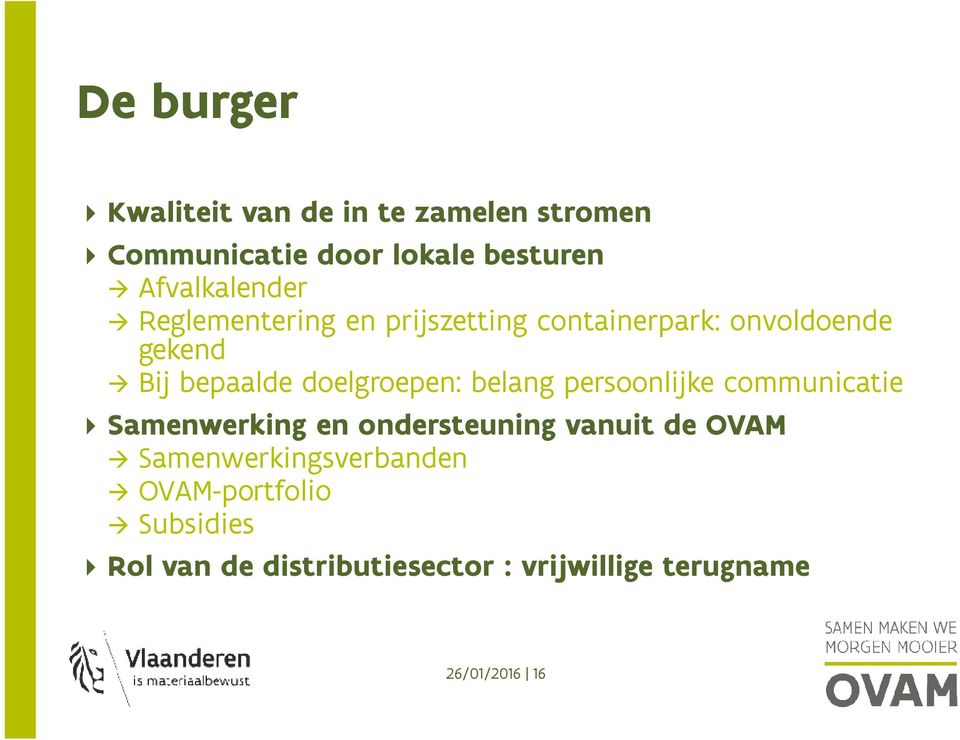 doelgroepen: belang persoonlijke communicatie Samenwerking en ondersteuning vanuit de OVAM