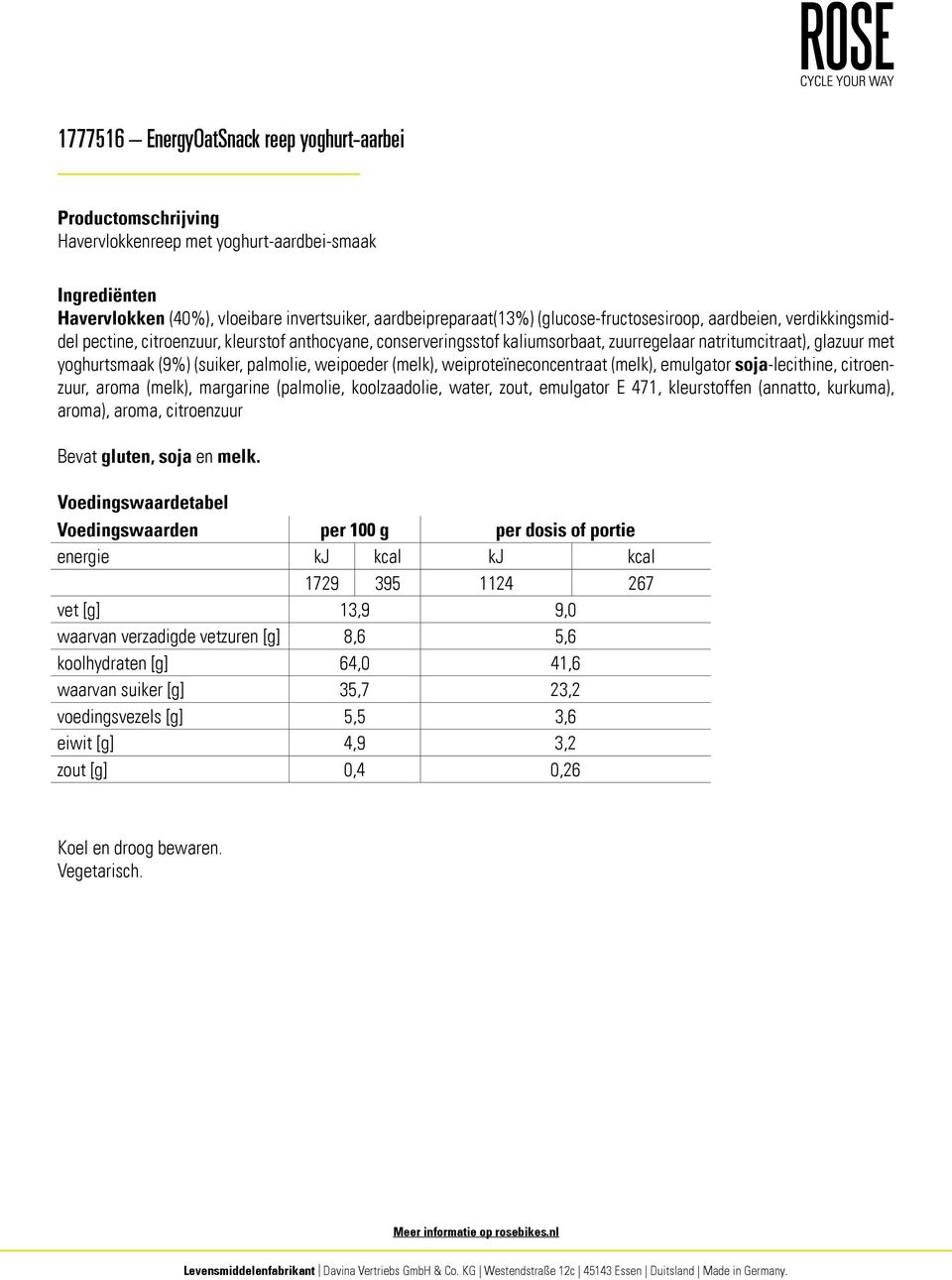 weiproteïneconcentraat (melk), emulgator soja-lecithine, citroenzuur, aroma (melk), margarine (palmolie, koolzaadolie, water, zout, emulgator E 47, kleurstoffen (annatto, kurkuma), aroma), aroma,