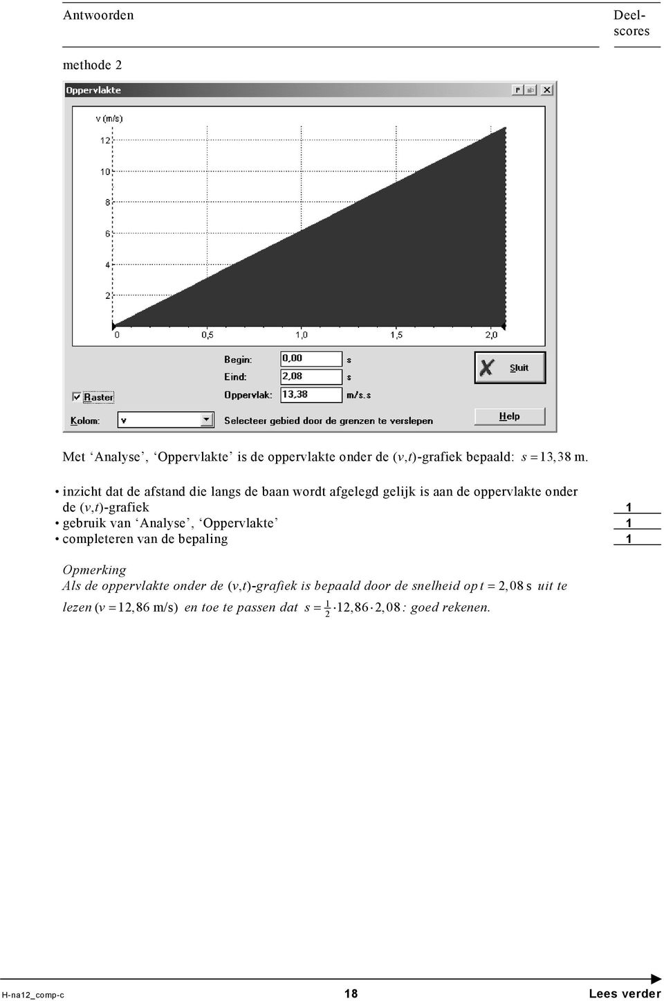 gebruik van Analyse, Oppervlakte completeren van de bepaling Als de oppervlakte onder de (v,t)-grafiek is