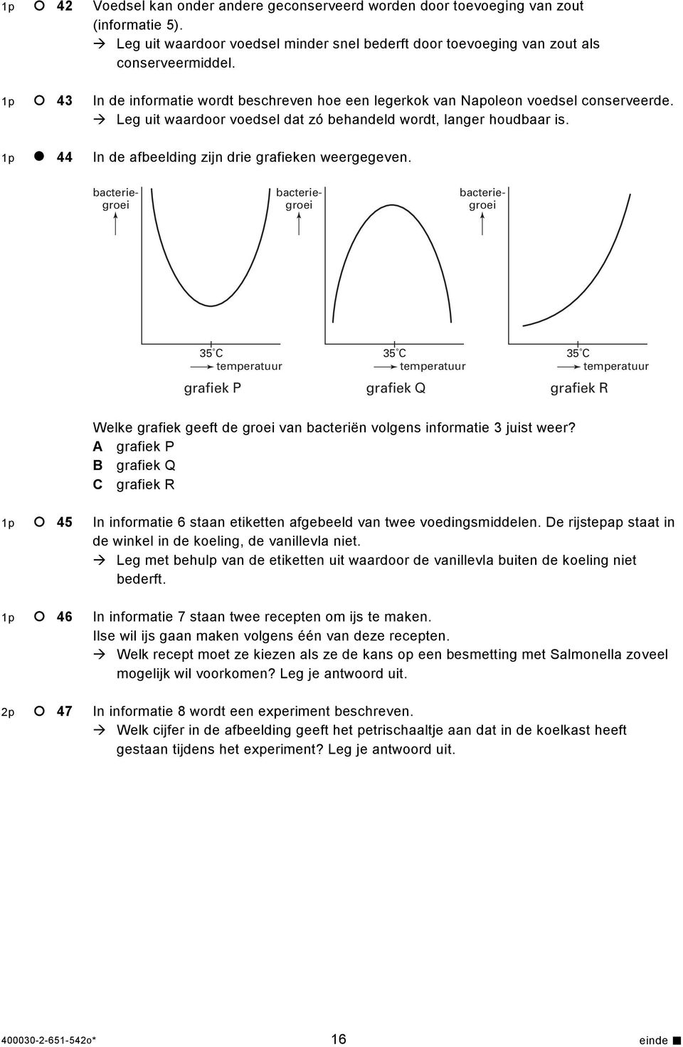 1p 44 In de afbeelding zijn drie grafieken weergegeven.