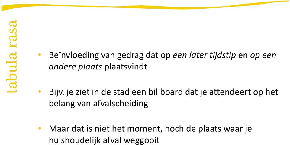 je ziet in de stad een billboard dat je attendeert op het