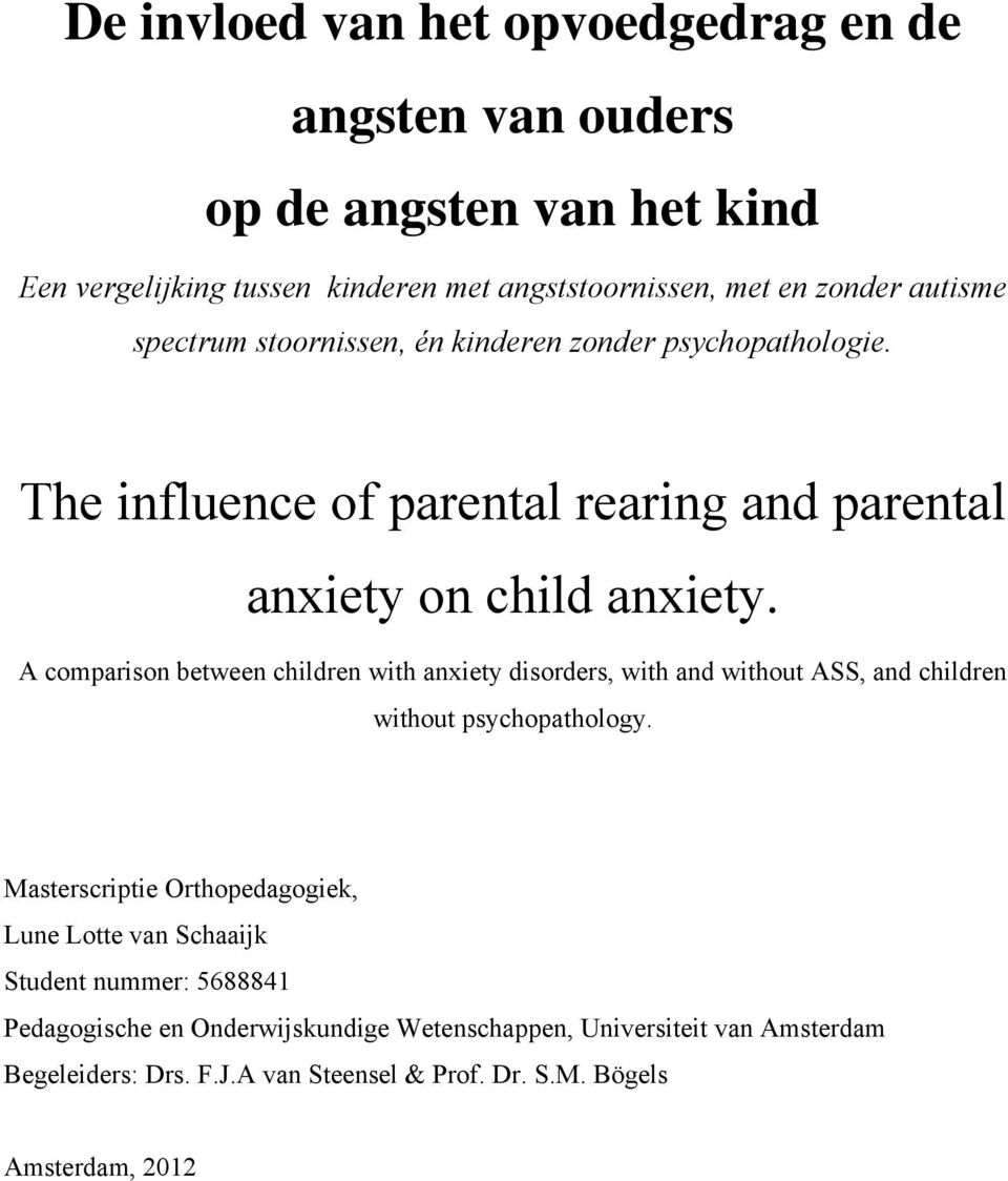 A comparison between children with anxiety disorders, with and without ASS, and children without psychopathology.