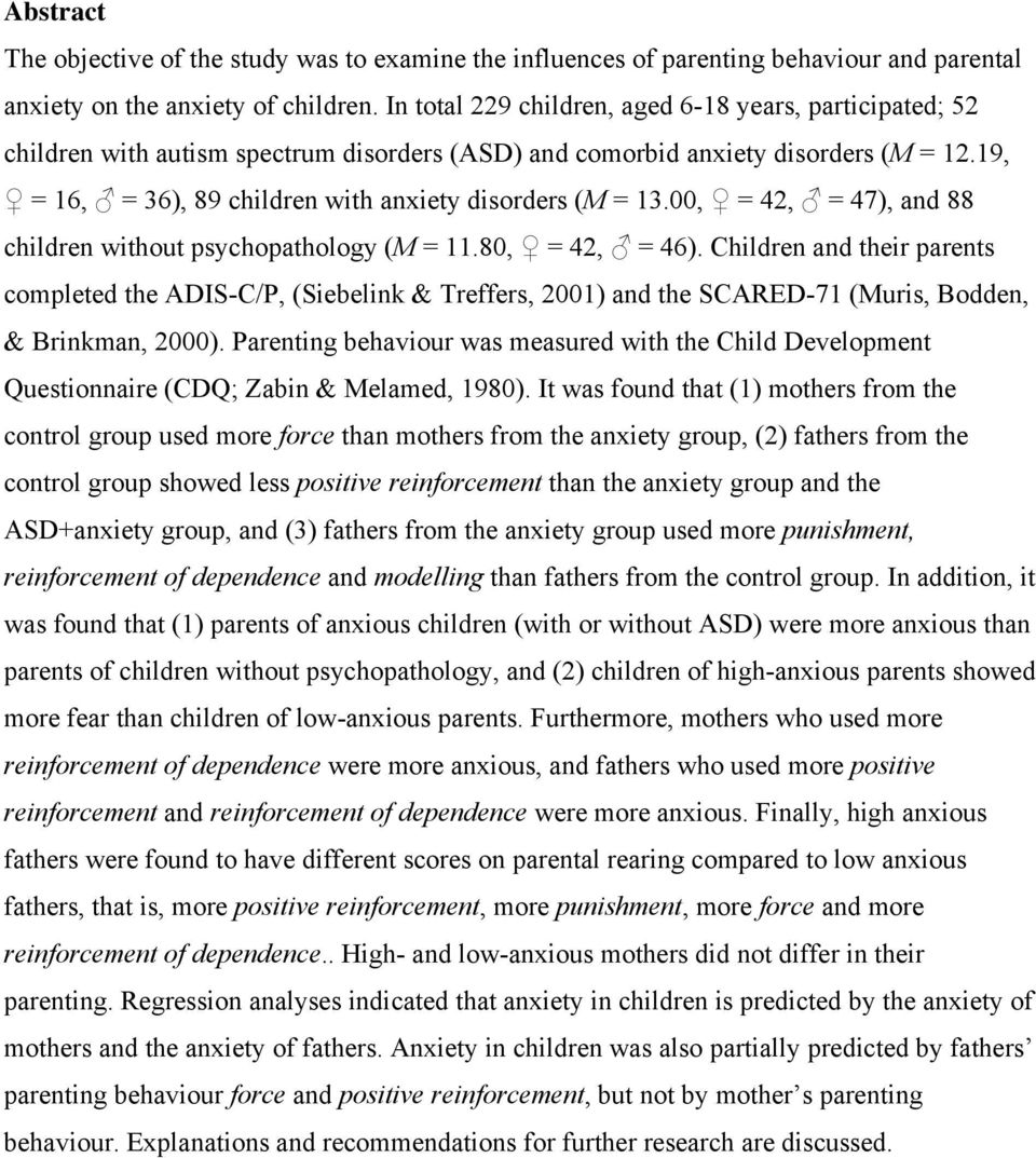 19, = 16, = 36), 89 children with anxiety disorders (M = 13.00, = 42, = 47), and 88 children without psychopathology (M = 11.80, = 42, = 46).