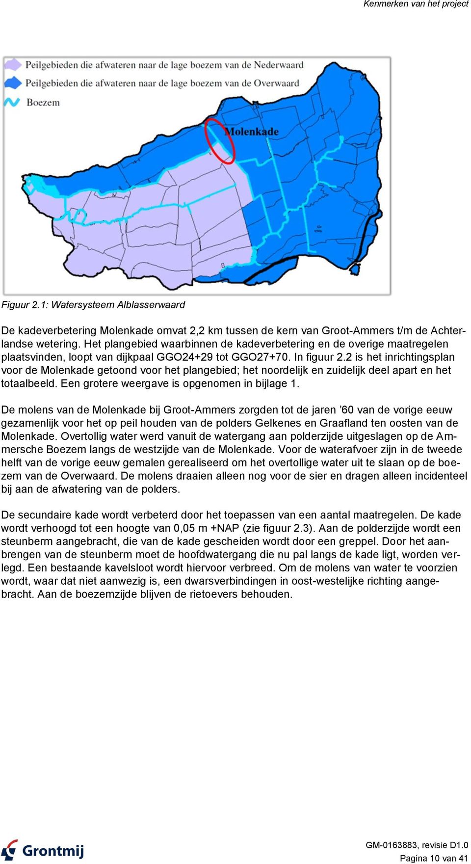 2 is het inrichtingsplan voor de Molenkade getoond voor het plangebied; het noordelijk en zuidelijk deel apart en het totaalbeeld. Een grotere weergave is opgenomen in bijlage 1.