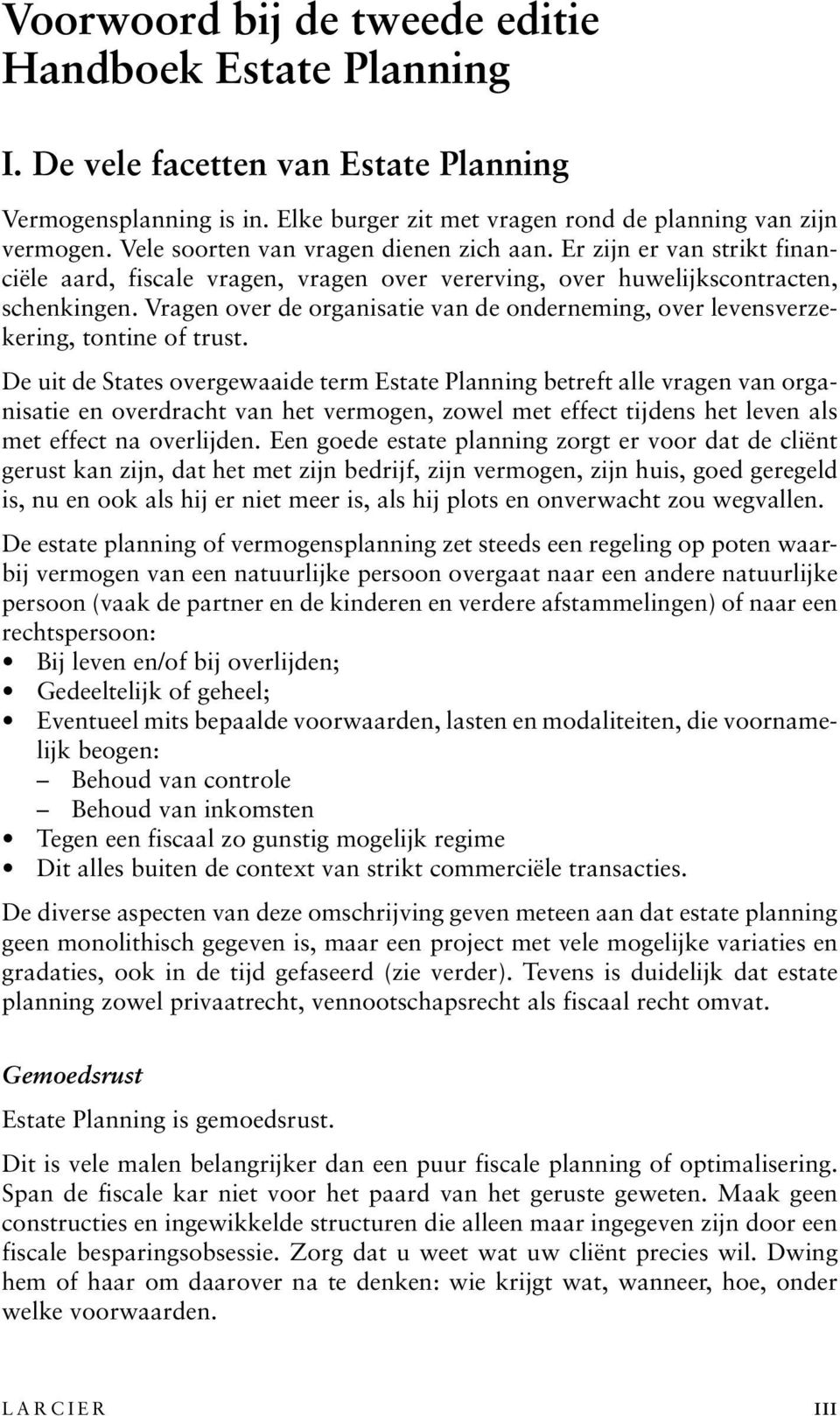 Vragen over de organisatie van de onderneming, over levensverzekering, tontine of trust.