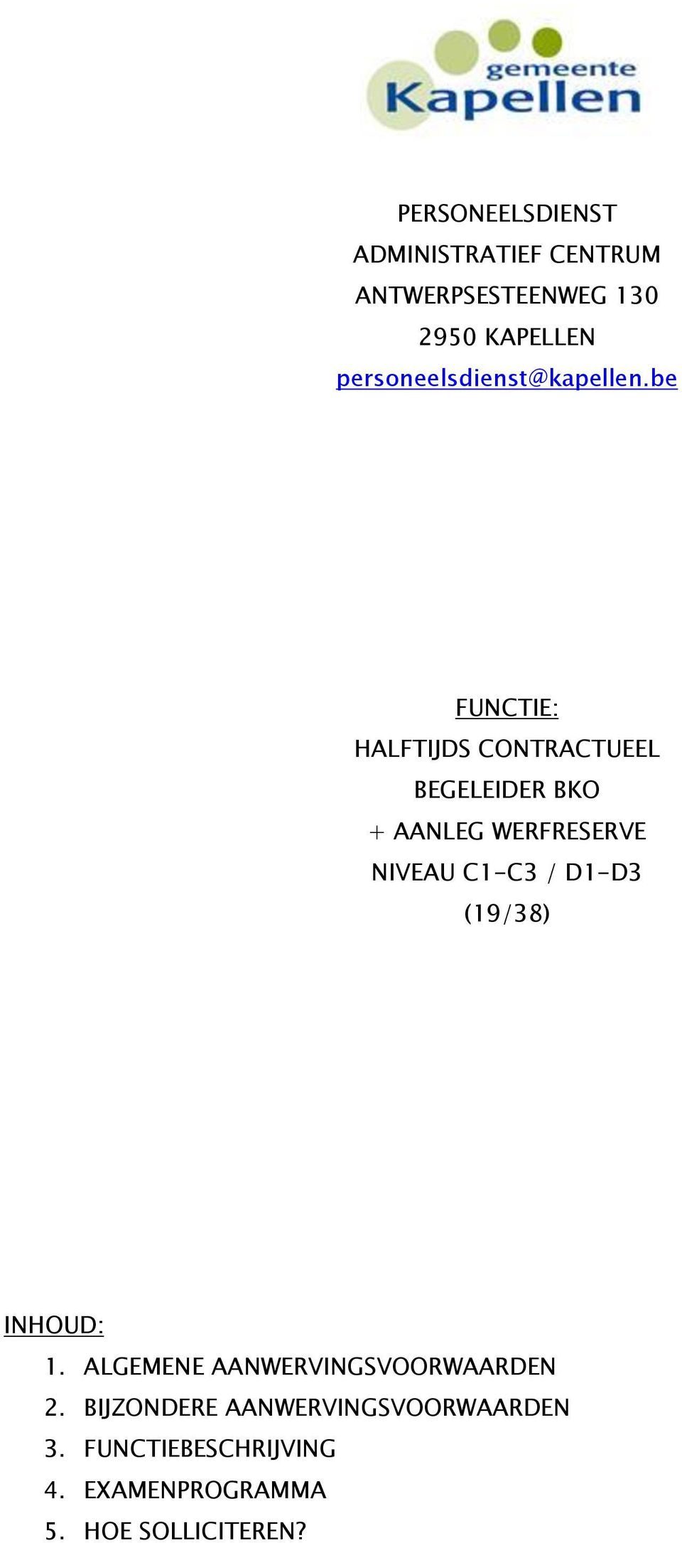 be FUNCTIE: HALFTIJDS CONTRACTUEEL BEGELEIDER BKO + AANLEG WERFRESERVE NIVEAU C1-C3 /