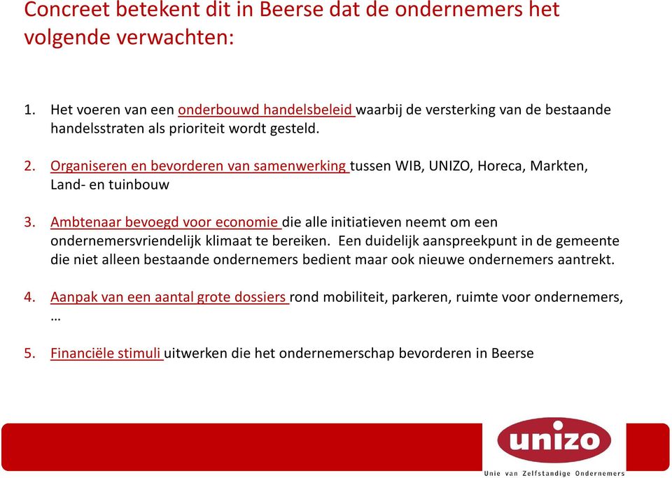 Organiseren en bevorderen van samenwerking tussen WIB, UNIZO, Horeca, Markten, Land- en tuinbouw 3.