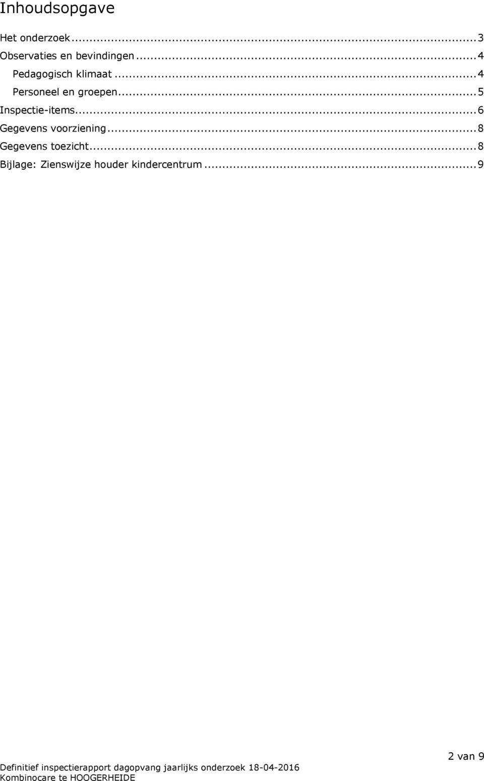 ..5 Inspectie-items...6 Gegevens voorziening.
