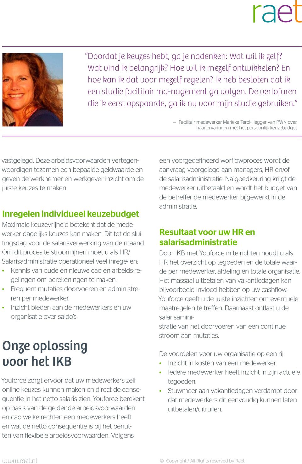 Facilitair medewerker Marieke Terol-Hegger van PWN over haar ervaringen met het persoonlijk keuzebudget vastgelegd.