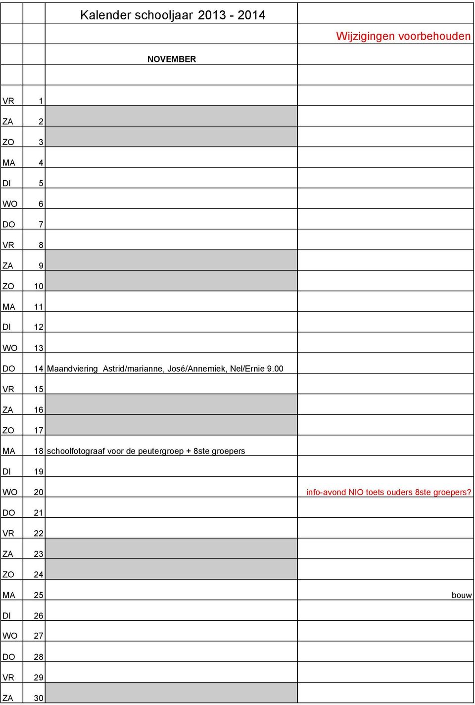 00 15 ZA 16 ZO 17 18 schoolfotograaf voor de peutergroep + 8ste