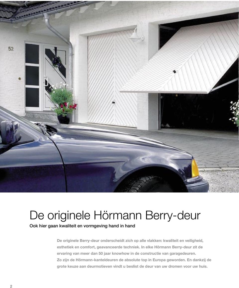 In elke Hörmann Berry-deur zit de ervaring van meer dan 50 jaar knowhow in de constructie van garagedeuren.