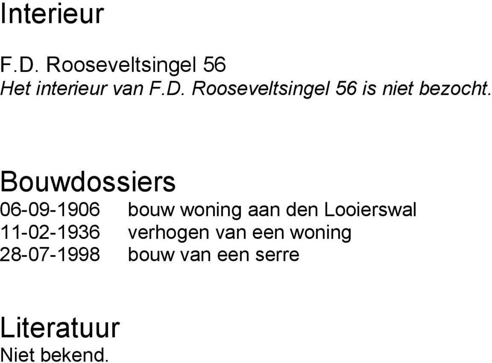 11-02-1936 verhogen van een woning 28-07-1998 bouw van een