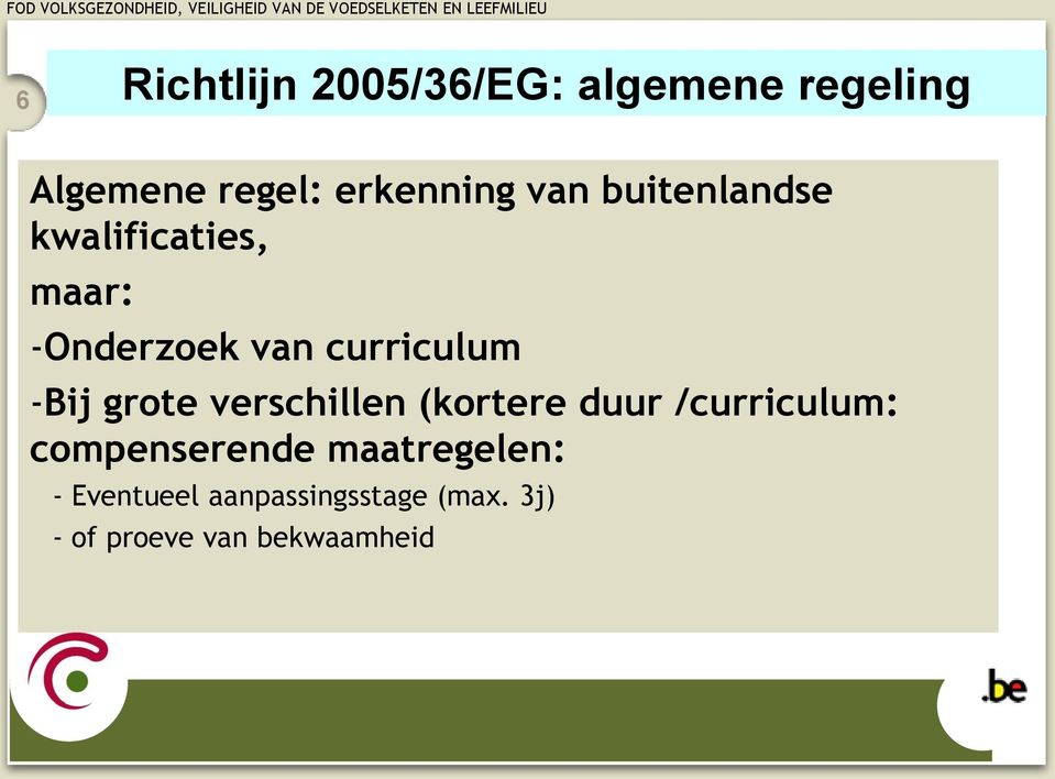 grote verschillen (kortere duur /curriculum: compenserende