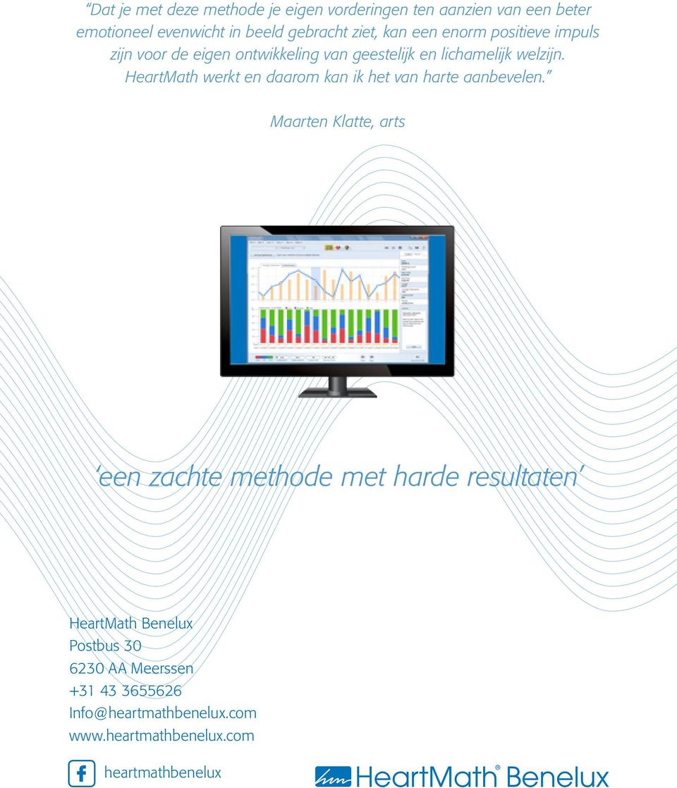 HeartMath werkt en daarom kan ik het van harte aanbevelen.