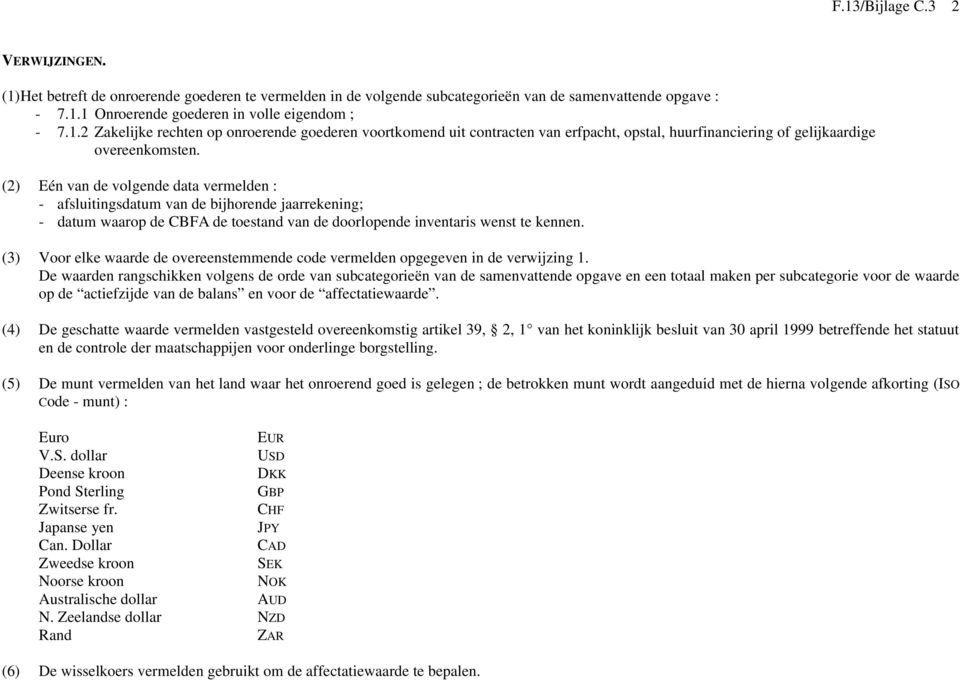 (3) Voor elke waarde de overeenstemmende code vermelden opgegeven in de verwijzing 1.