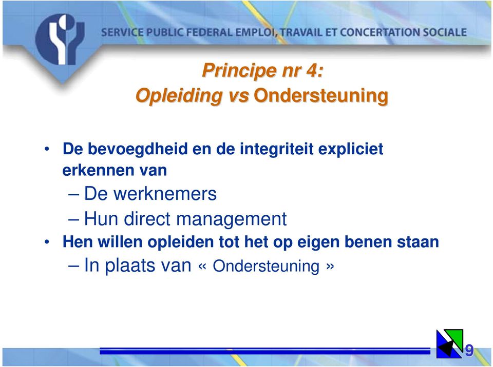 De werknemers Hun direct management Hen willen