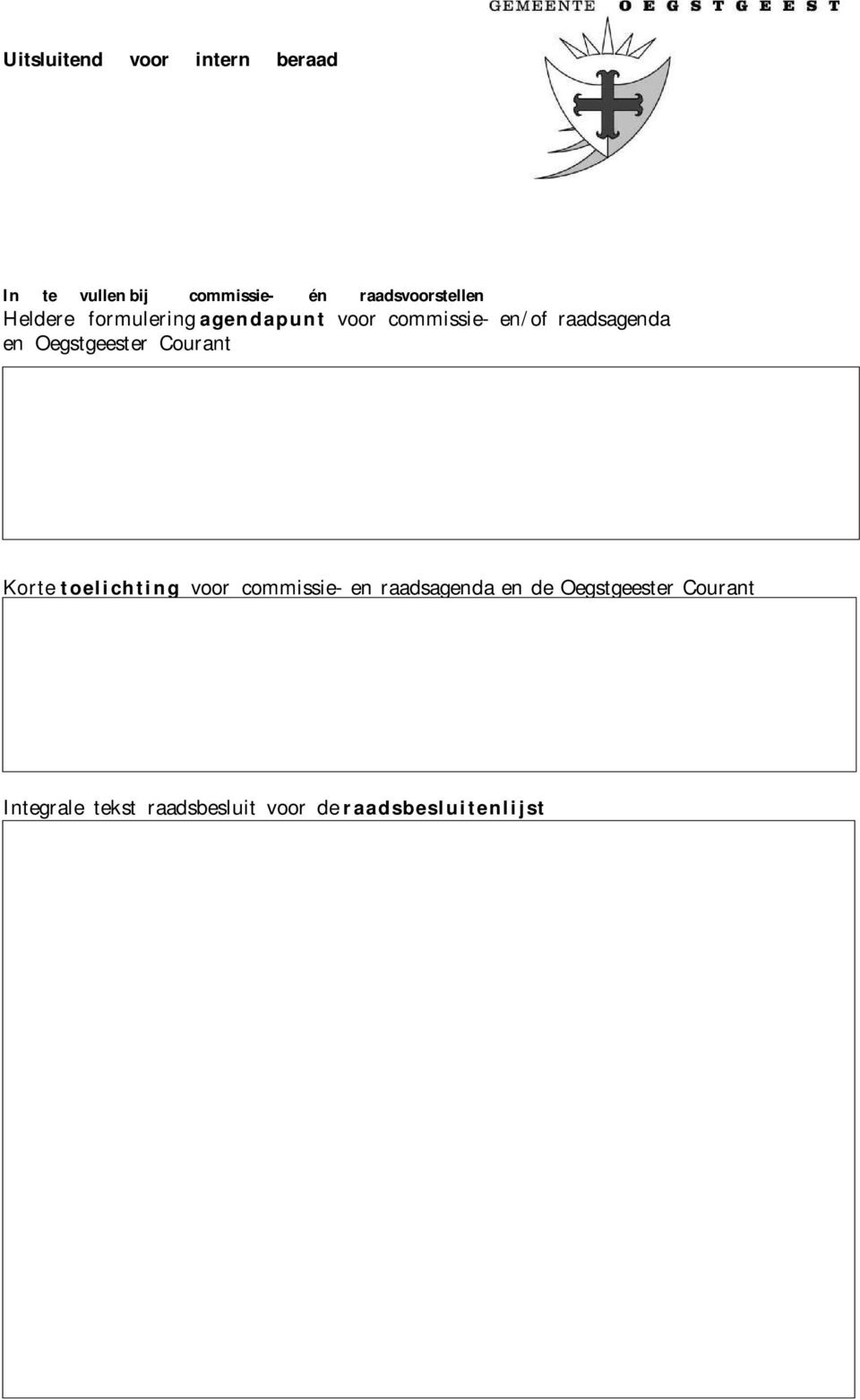Courant Korte toelichting voor commissie- en raadsagenda en de