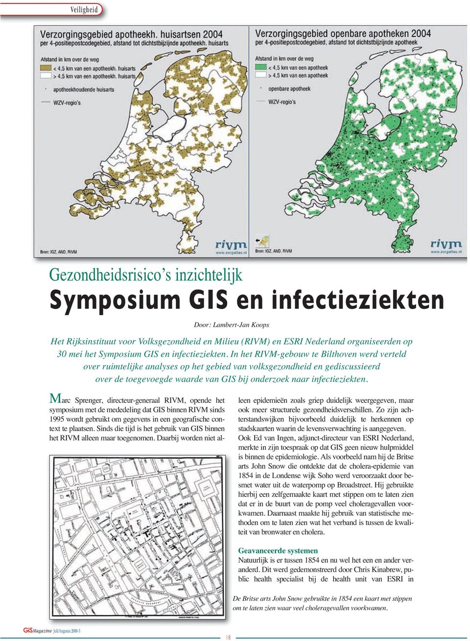 In het RIVM-gebouw te Bilthoven werd verteld over ruimtelijke analyses op het gebied van volksgezondheid en gediscussieerd over de toegevoegde waarde van GIS bij onderzoek naar infectieziekten.