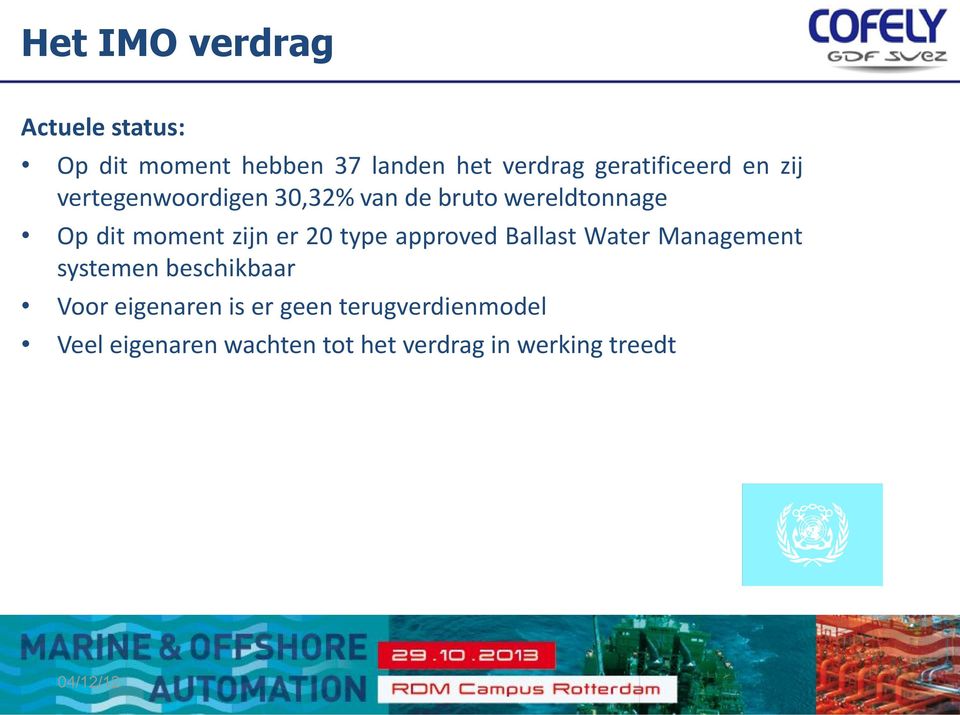 moment zijn er 20 type approved Ballast Water Management systemen beschikbaar Voor