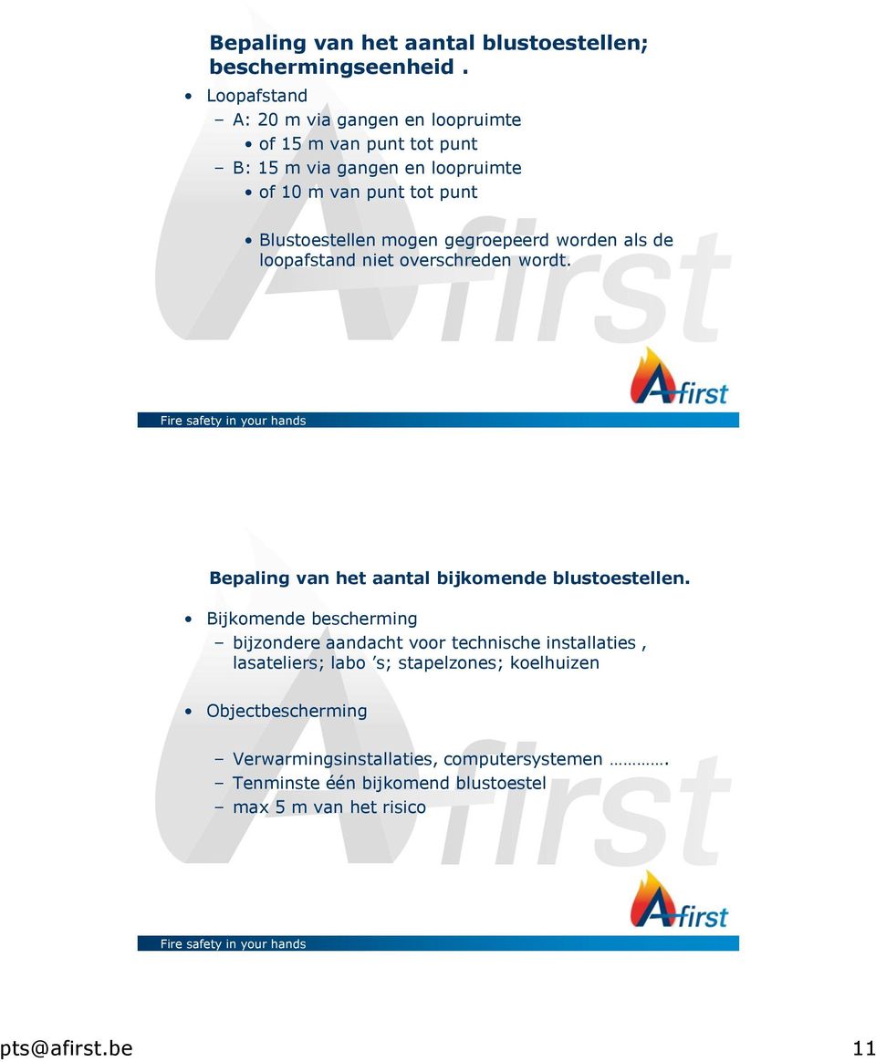 mogen gegroepeerd worden als de loopafstand niet overschreden wordt. Bepaling van het aantal bijkomende blustoestellen.