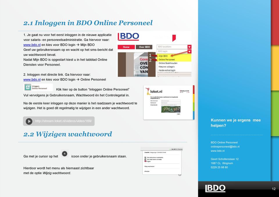 Nadat Mijn BDO is opgestart kiest u in het tabblad Online Diensten voor Personeel. 2. Inloggen met directe link.