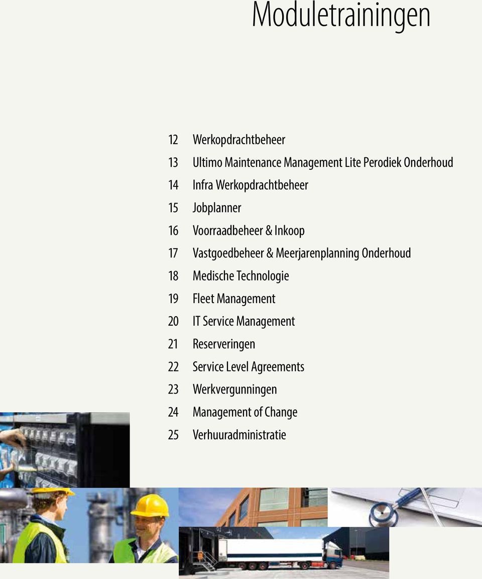 Meerjarenplanning Onderhoud 18 Medische Technologie 19 Fleet Management 20 IT Service Management